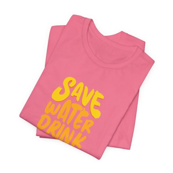 Save Water Drink Beer Short Sleeve Tee - Image 53