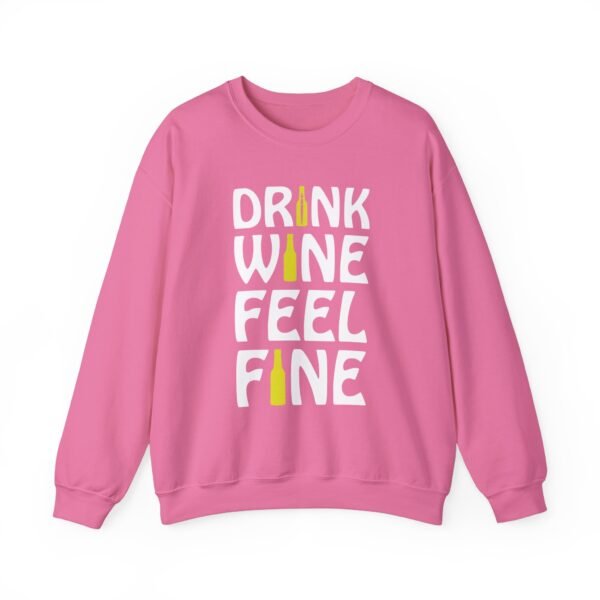 Drink Wine Feel Fine Crewneck Sweatshirt - Image 33