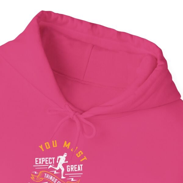 You Must Expect Great Things Hoodie - Image 30