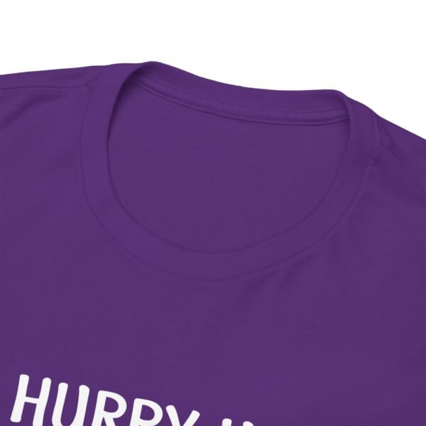 Hurry Up Inner Peace Cotton T Shirt - Image 15