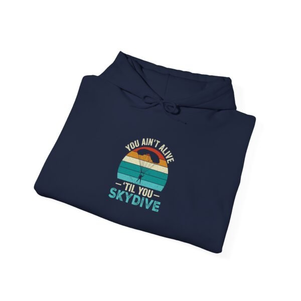 You Ain't Alive Till You Skydive Hoodie - Image 20