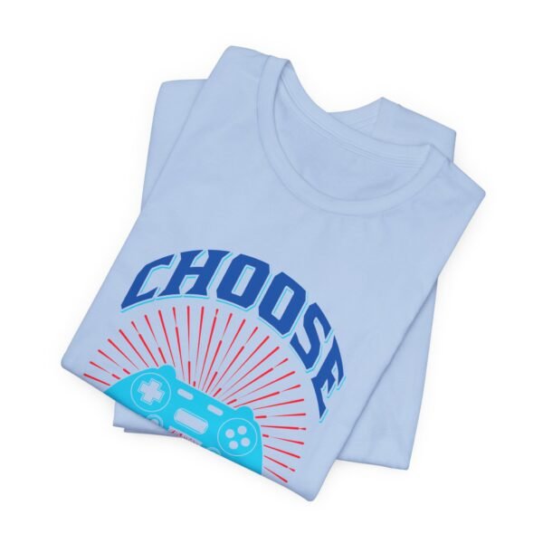 Choose Your Gaming Weapon Short Sleeve Tee - Image 13