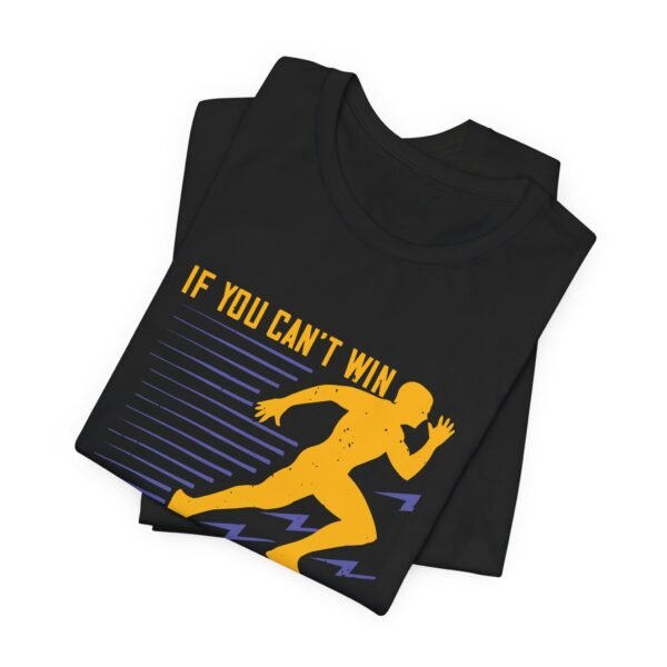 If You Can't Win Short Sleeve T Shirt - Image 8