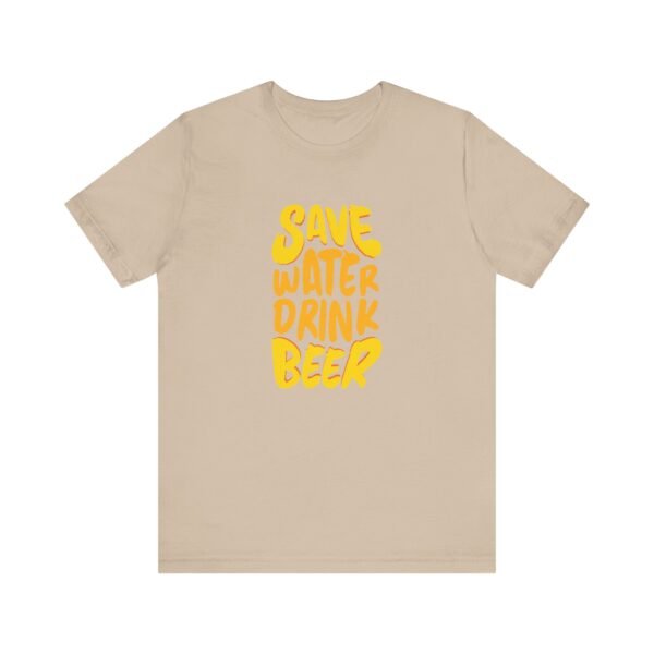 Save Water Drink Beer Short Sleeve Tee - Image 46