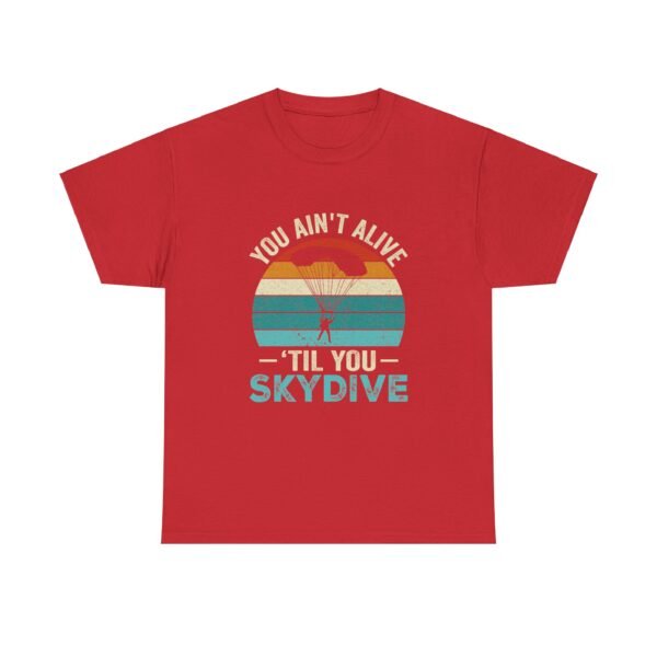You Ain't Alive Till You Skydive Tee - Image 21