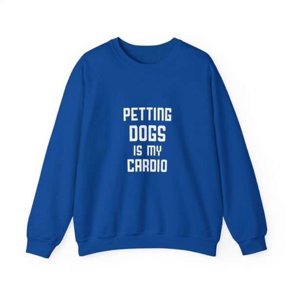 Petting Dogs is My Cardio Crewneck Sweatshirt - Image 31