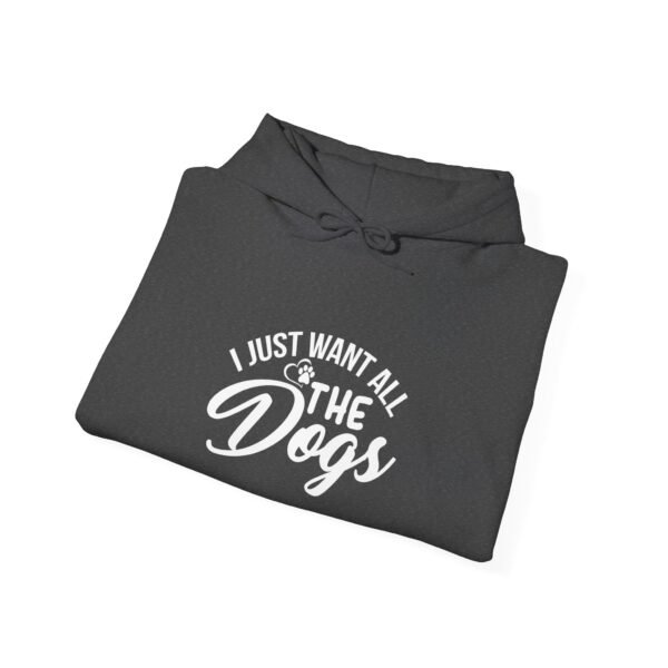 I Want All The Dogs Hooded Sweatshirt - Image 4