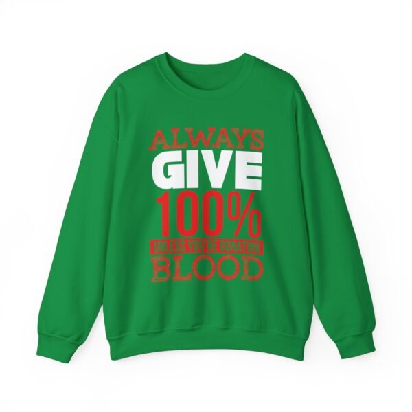 Always Give 100 Percent Sweatshirt
