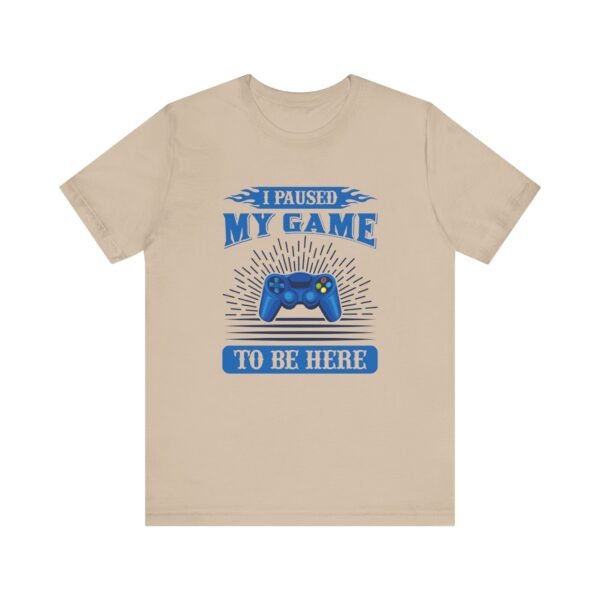 I Paused My Game Short Sleeve Tee - Image 41