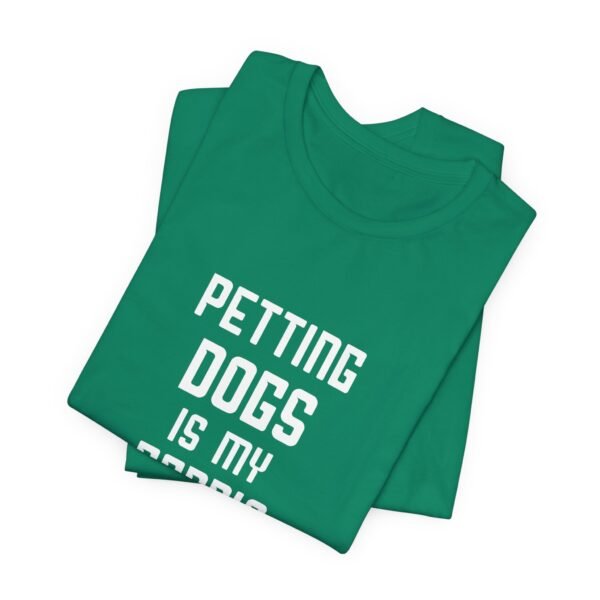 Petting Dogs is My Cardio Short Sleeve Tee - Image 23