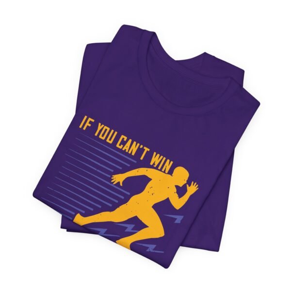 If You Can't Win Short Sleeve T Shirt - Image 23