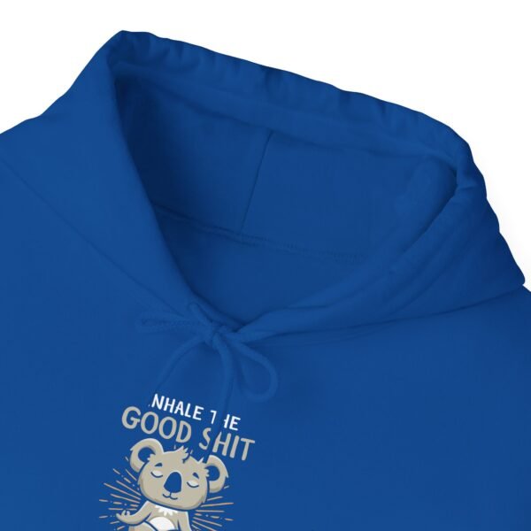 Inhale the Good and Exhale The Bad Hoodie - Image 25