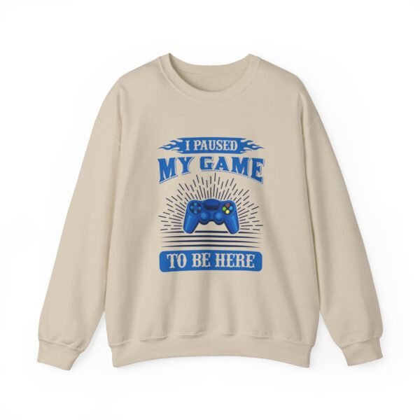 I Paused My Game To Be Here Crewneck Sweatshirt - Image 13