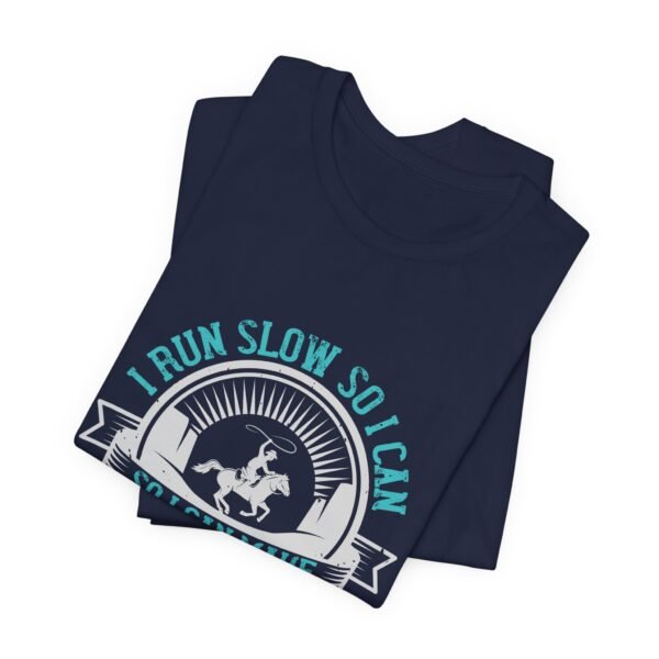 I Run Slow Short Sleeve T Shirt - Image 13
