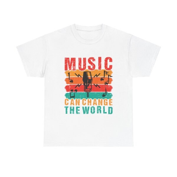 Music Can Change The World T Shirt - Image 31