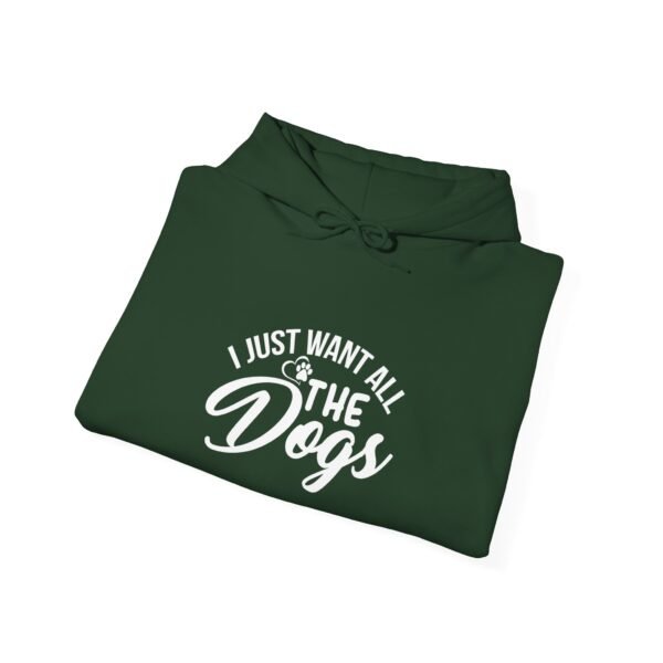 I Want All The Dogs Hooded Sweatshirt - Image 40
