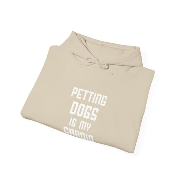 Petting Dogs is My Cardio Hooded Sweatshirt - Image 48