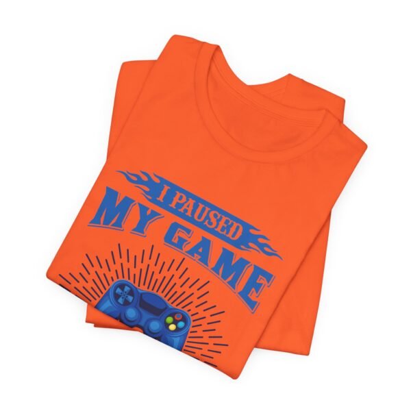 I Paused My Game Short Sleeve Tee - Image 23