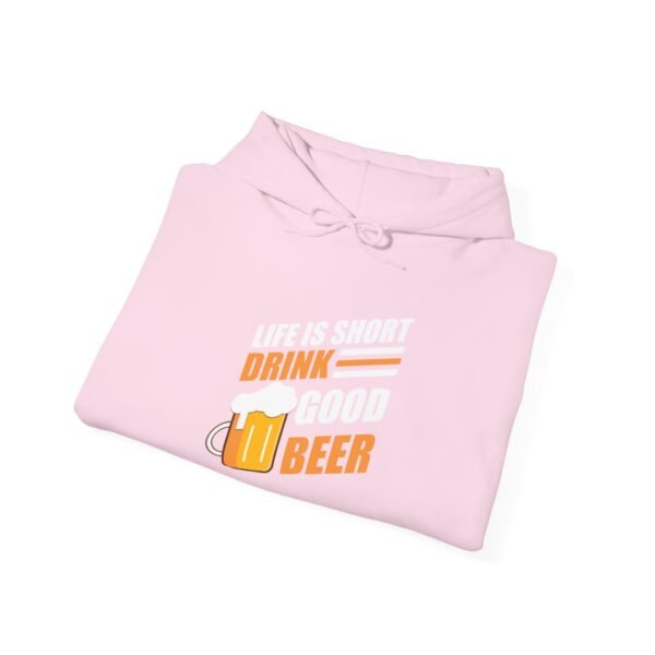 Drink Good Beer Hooded Sweatshirt - Image 34