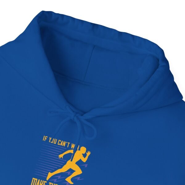 If You Can't Win Hooded Sweatshirt - Image 15