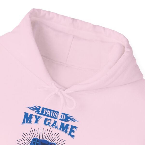 I Paused My Game Hoodie - Image 30