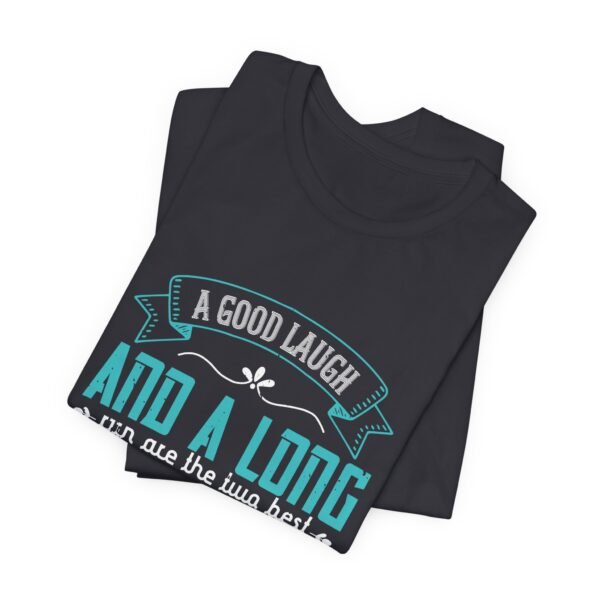 A Good Laugh and a Long Run Short Sleeve Tee - Image 13