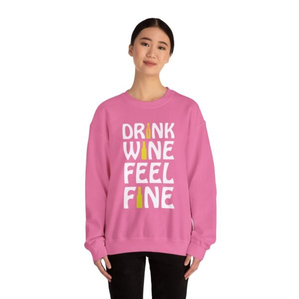 Drink Wine Feel Fine Crewneck Sweatshirt - Image 36
