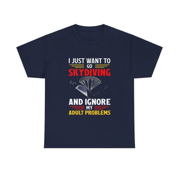 I Just Want To Go Skydiving T Shirt - Image 31