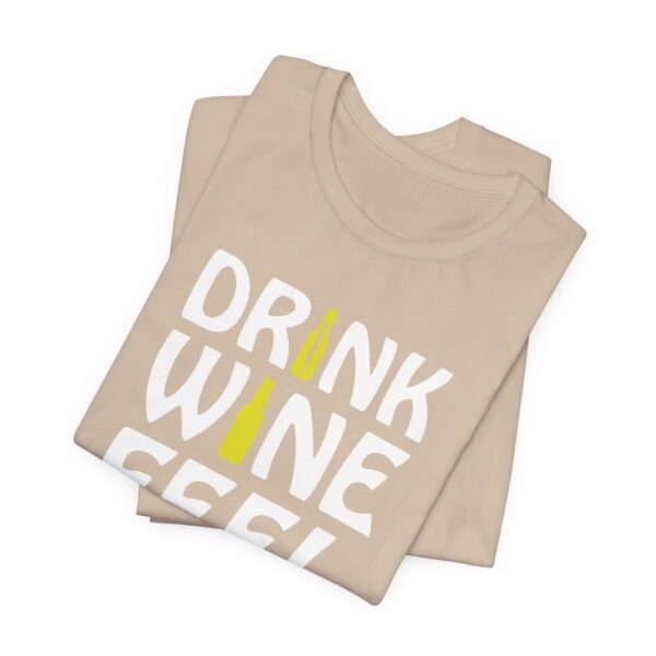 Drink Wine Feel Fine Short Sleeve Tee - Image 48