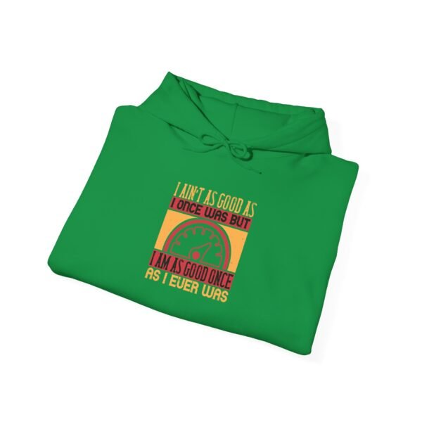 I Ain't As Good As Hoodie - Image 14