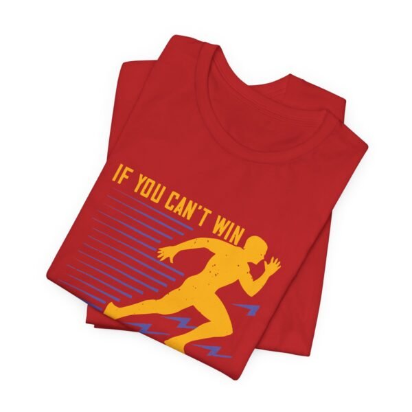 If You Can't Win Short Sleeve T Shirt - Image 28
