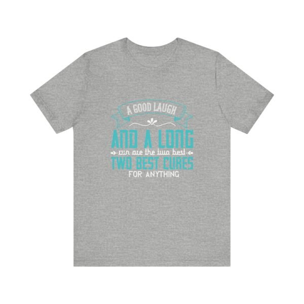 A Good Laugh and a Long Run Short Sleeve Tee