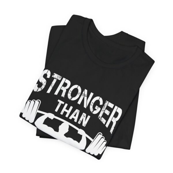 Stronger Than Your Excuses Short Sleeve Tee - Image 3