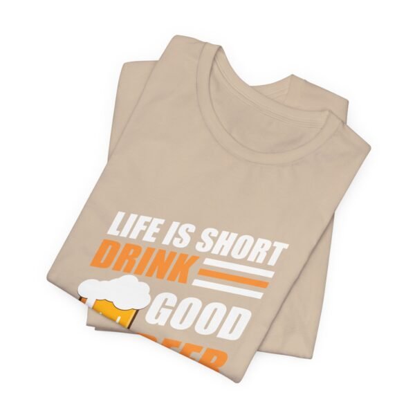 Drink Good Beer Short Sleeve Tee - Image 53