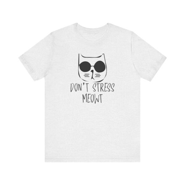 Don't Stress Meowt Short Sleeve Tee - Image 21