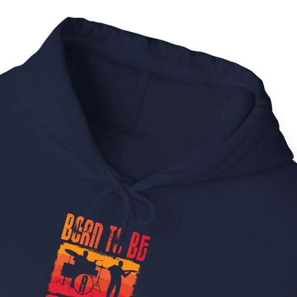 Born To Be A Musician Hooded Sweatshirt - Image 25