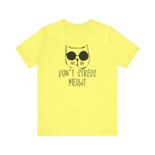 Don't Stress Meowt Short Sleeve Tee - Image 17
