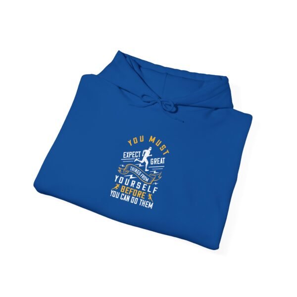 You Must Expect Great Things Hoodie - Image 24