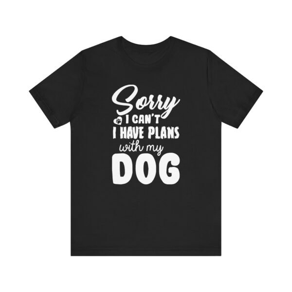 Plans With My Dog Short Sleeve Tee - Image 11