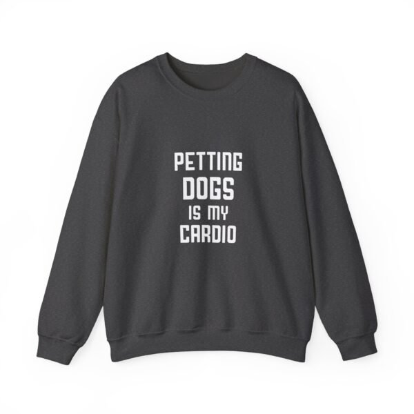 Petting Dogs is My Cardio Crewneck Sweatshirt - Image 4
