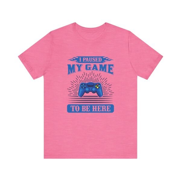 I Paused My Game Short Sleeve Tee - Image 51