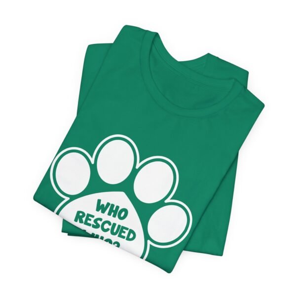 Who Rescured Who Short Sleeve Tee - Image 23