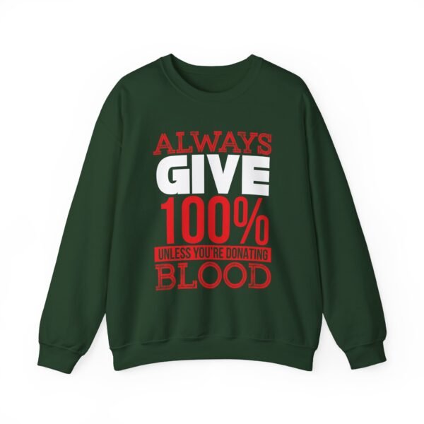 Always Give 100 Percent Sweatshirt - Image 4