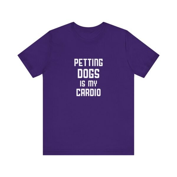 Petting Dogs is My Cardio Short Sleeve Tee - Image 51