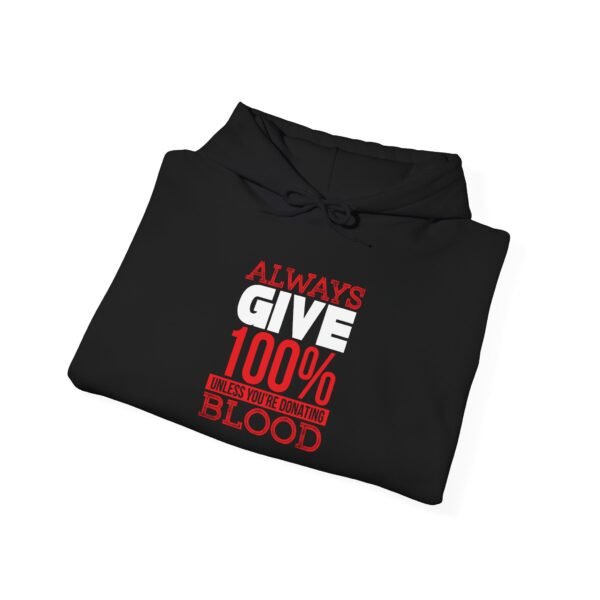 Always Give 100 Percent Hoodie - Image 16