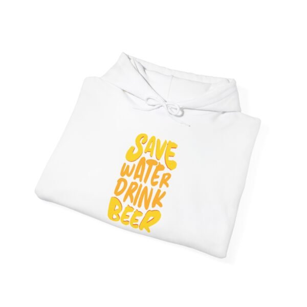 Save Water Drink Beer Hooded Sweatshirt - Image 44