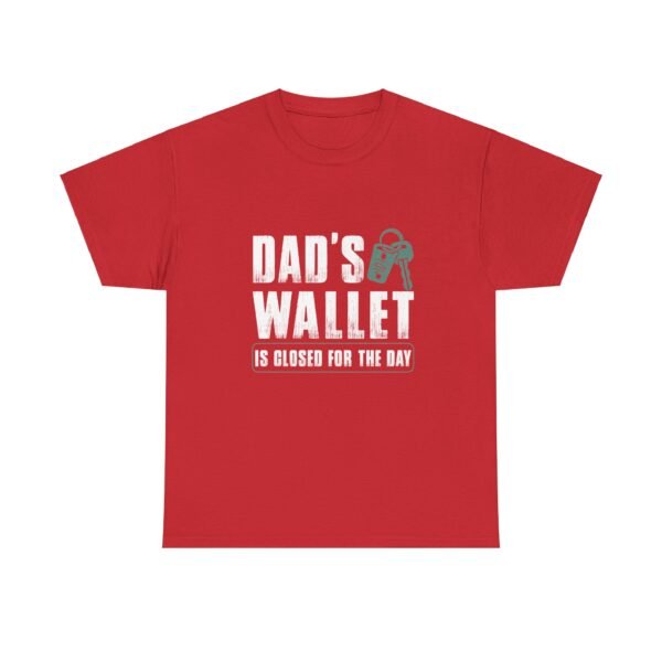 Dad's Wallet is Closed Cotton Tee - Image 36