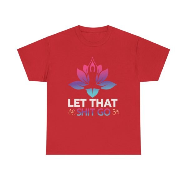 Let That Go Cotton T Shirt - Image 41