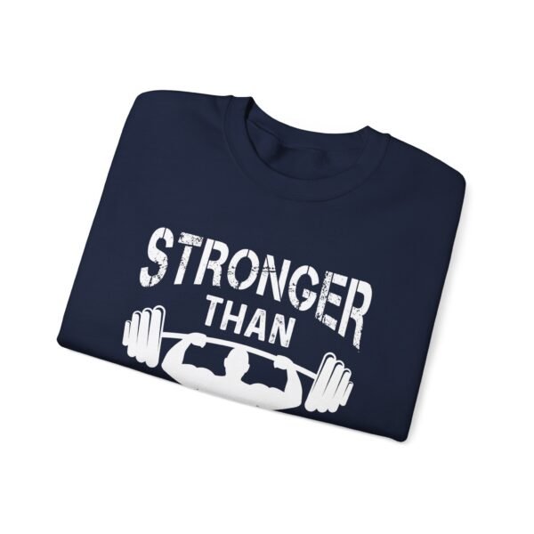 Stronger Than Your Excuses Sweatshirt - Image 21