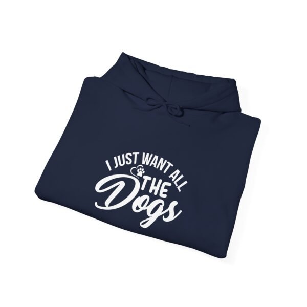 I Want All The Dogs Hooded Sweatshirt - Image 12
